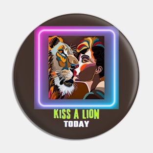 Kiss a Lion Today (Pop art girl kissing lion) Pin