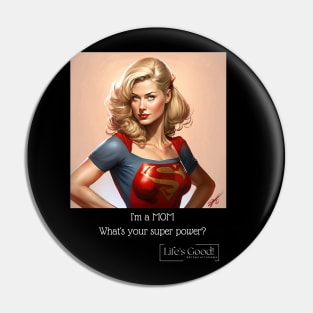 i'm a mom, whats your super power? Pin