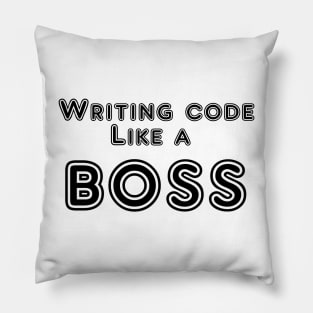 Writing code like a boss Pillow