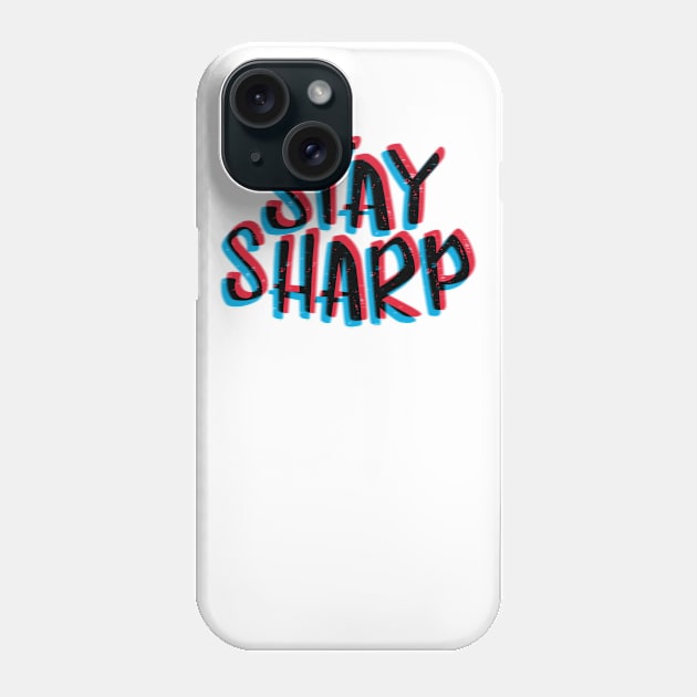 Stay sharp black Phone Case by RemcoBakker