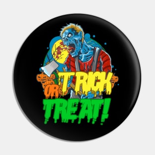 Trick Or Treat Zombie Halloween Pin