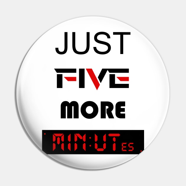 just five more minutes red Pin by STRANGER