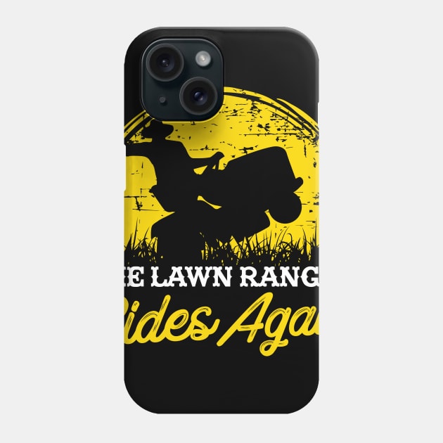 The Lawn Ranger Rides Again - Lawn Mowing T-Shirt Phone Case by biNutz