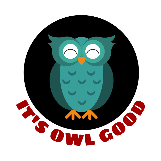 It's Owl Good | Owl Pun by Allthingspunny