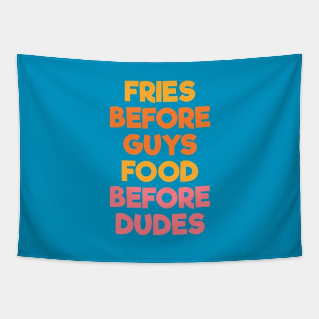 Fries Before Guys Food Before Dudes blue Tapestry by mareescatharsis