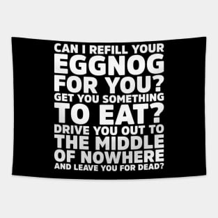 Can I Refill Your Eggnog for you? - Get You Something To Eat Holiday Tapestry