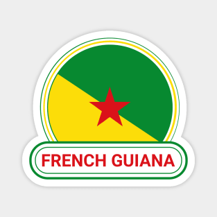 French Guiana Country Badge - French Guiana Flag Magnet