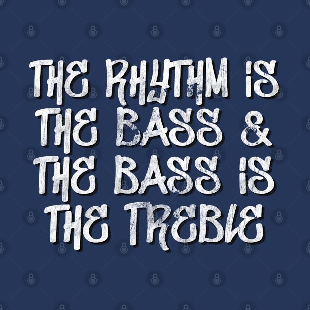 the rhythm is the bass & the bass is the treble by DankFutura