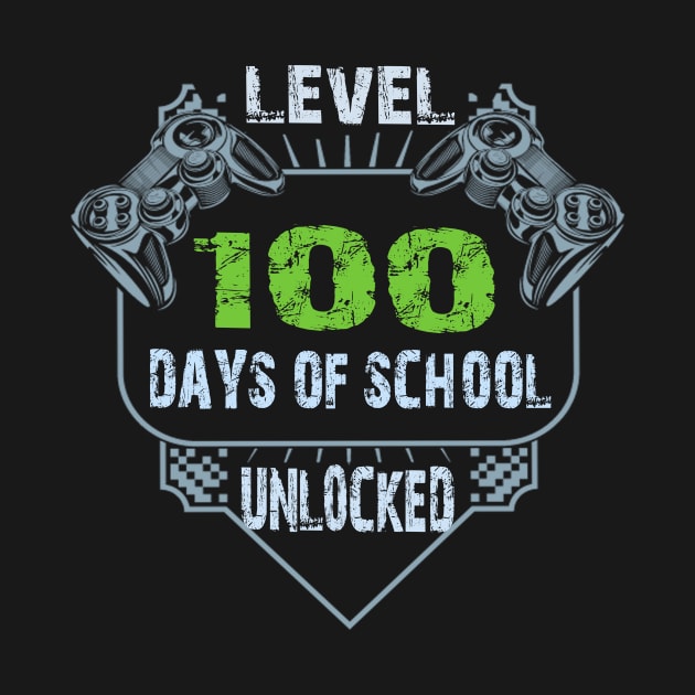 Level 100 days of school unlocked by Vitarisa Tees