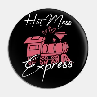 Hot Mess Express Pin