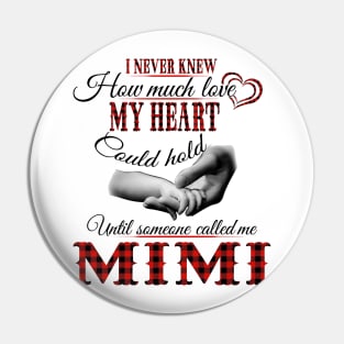 I Never Knew How Much Love My Heart Mimi Grandma Pin