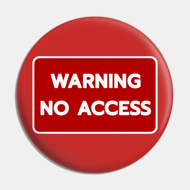 Warning No Access Pin by Ricann Print 