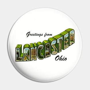 Greetings from Lancaster Ohio Pin