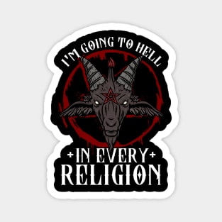 I'm Going To Hell In Every Religion - Goat Head Baphomet Magnet