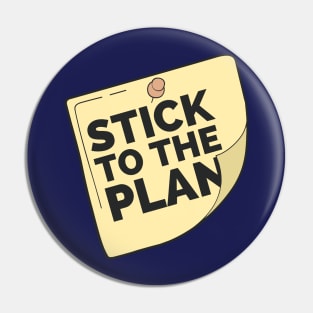 Stick to the plan Pin