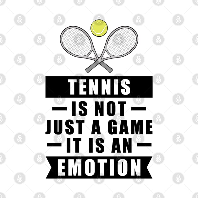 Tennis Is Not Just A Game, It Is An Emotion by DesignWood-Sport