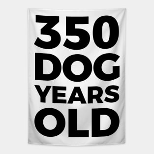 350 Dog Years Old - Funny 50th Birthday Gift T Shirt Tapestry