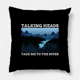 TALKING HEADS - TAKE ME TO THE RIVER Pillow