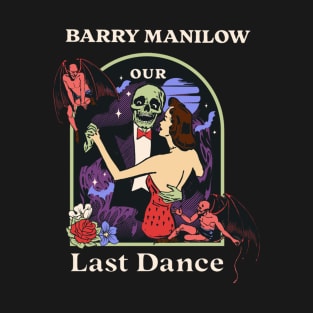 Our Last Dance Bary T-Shirt