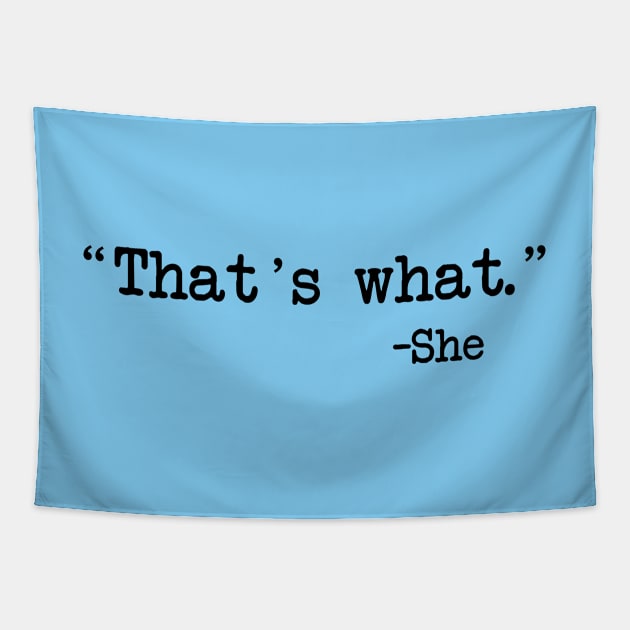 That's What She Said Tapestry by NLKideas