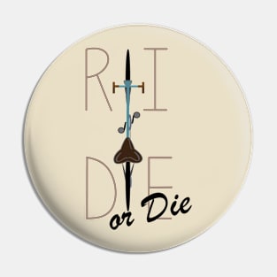 Ride or Die! Pin