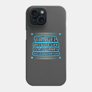 Life's a Journey: Travel Apparel & Accessories Phone Case