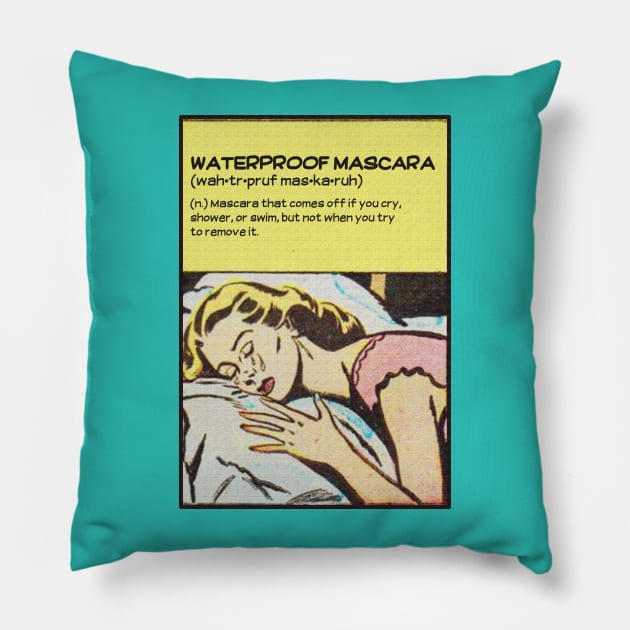 Waterproof Mascara Definition Comic- for women who love makeup, beauty, fashion, long lashes, crying, swimming and humor. Pillow by The Gypsy Nari