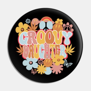 Groovy Daughter Shirt, Hippie Daughter Pin