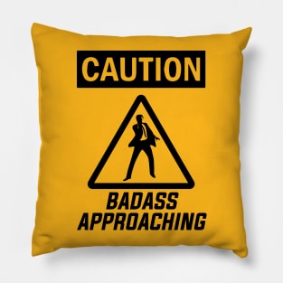 Caution Sign: Badass Approaching Pillow