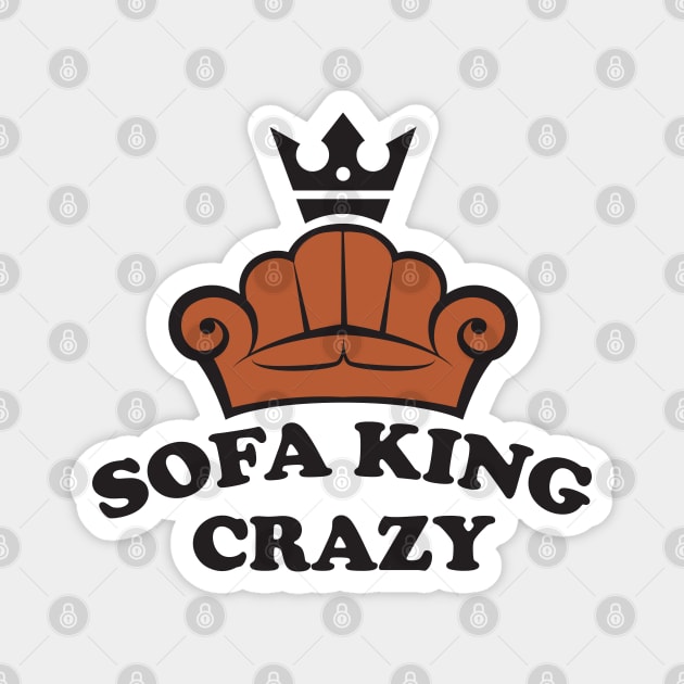 Sofa King Crazy Magnet by MonkeyBusiness