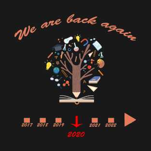 We are Back Again T-Shirt