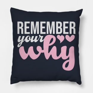 Remember Your Why Pink Funny Saying Pillow