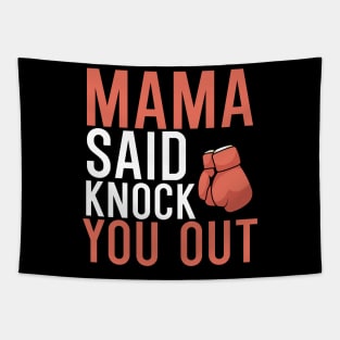 Mama Said Knock Out You Tapestry