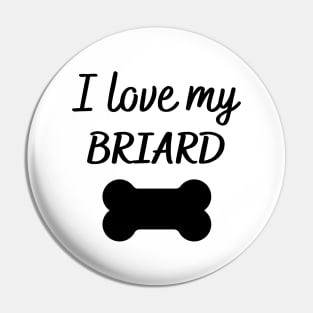 I love my Briard Pin