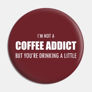 Coffee Addict Pin