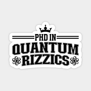 PHD In Quantum Rizzics Magnet