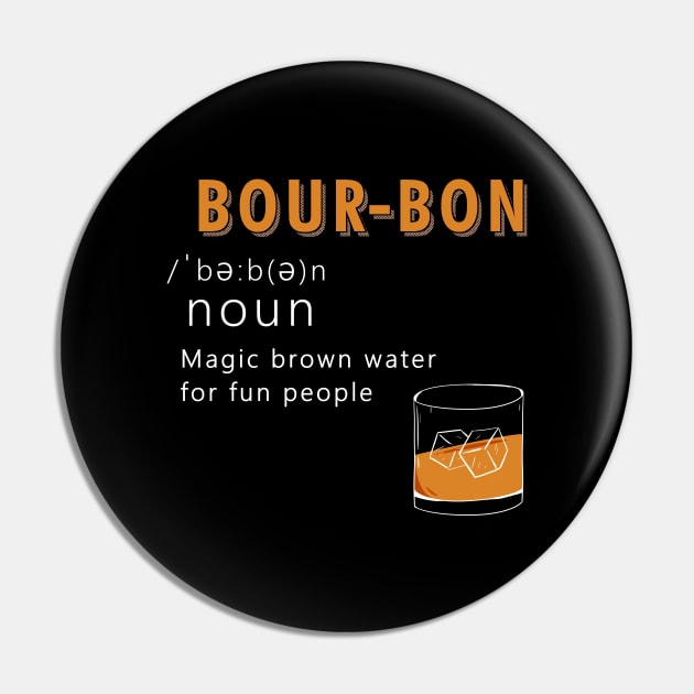 Bourbon Funny Definition Drinking Quote Magic Brown Water For Fun People Vintage Pin by A Comic Wizard