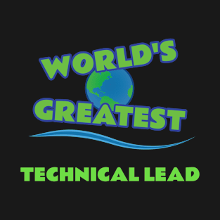 World's Greatest Technical Lead T-Shirt