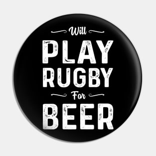 Will Play Rugby For Beer Pin