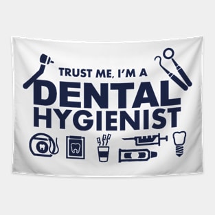 Trust me I am Dental Hygienist Tapestry