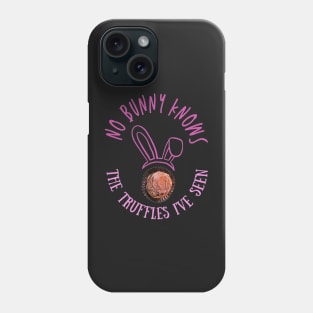 Cute Easter Pun No Bunny Knows The Truffles Phone Case