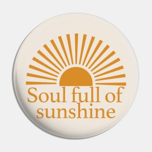 Soul full of sunshine Pin