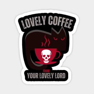 Lovely Coffee From Your Lovely Lord Magnet