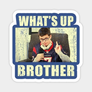 What's up brother sketch meme  streamer Magnet