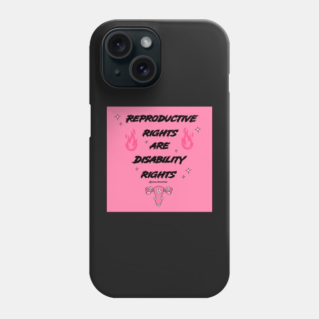 Reproductive rights are Disability rights Phone Case by Ranaawadallah