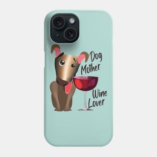 Dog mother wine lover (brown dog_dark lettering) Phone Case