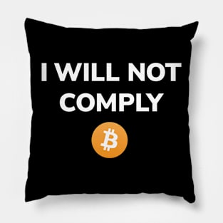 I Will Not Comply Pillow