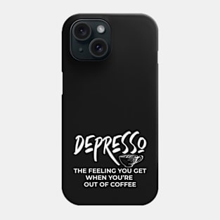 Depresso without Espresso Phone Case