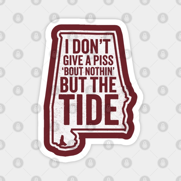 I Don't Give A Piss About Nothing But The Tide - Alabama Football Magnet by TwistedCharm