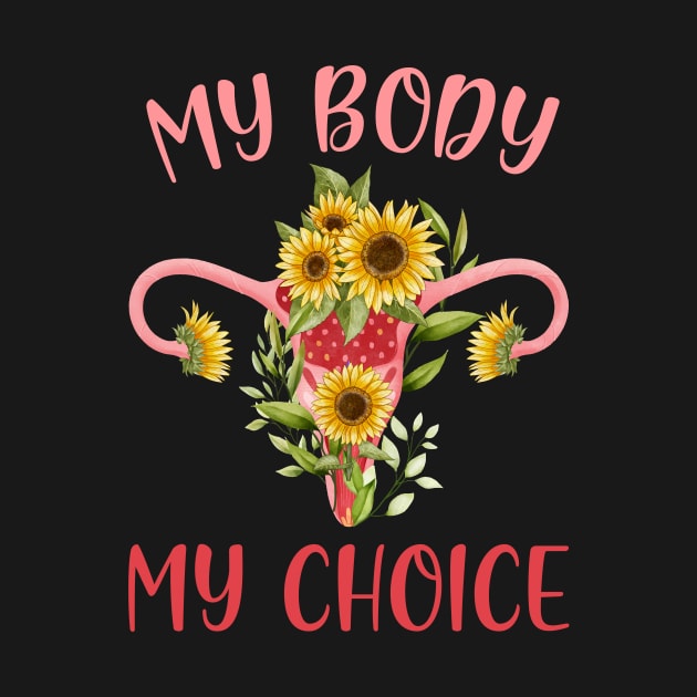 My Body My Choice Floral Uterus Feminist Abortion by JoanaArtStore